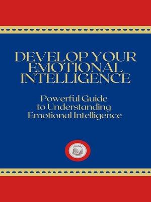 cover image of DEVELOP YOUR EMOTIONAL INTELLIGENCE